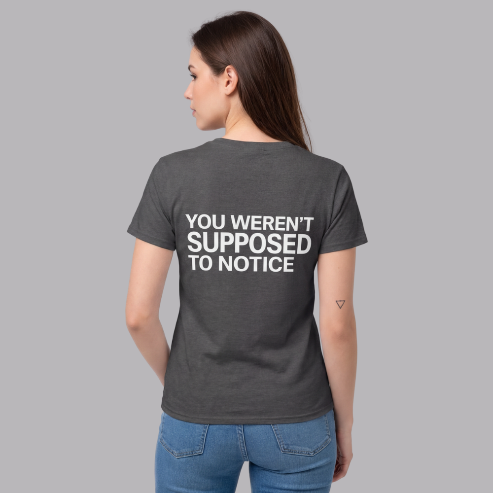 The UnSealed™ "You Weren’t Supposed To Notice" Statement T-Shirt – Minimal Streetwear Tee