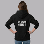 The UnSealed™ "We Never Missed It" Statement Hoodie – Premium Streetwear Pullover