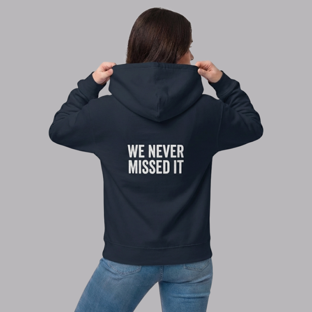 The UnSealed™ "We Never Missed It" Statement Hoodie – Premium Streetwear Pullover