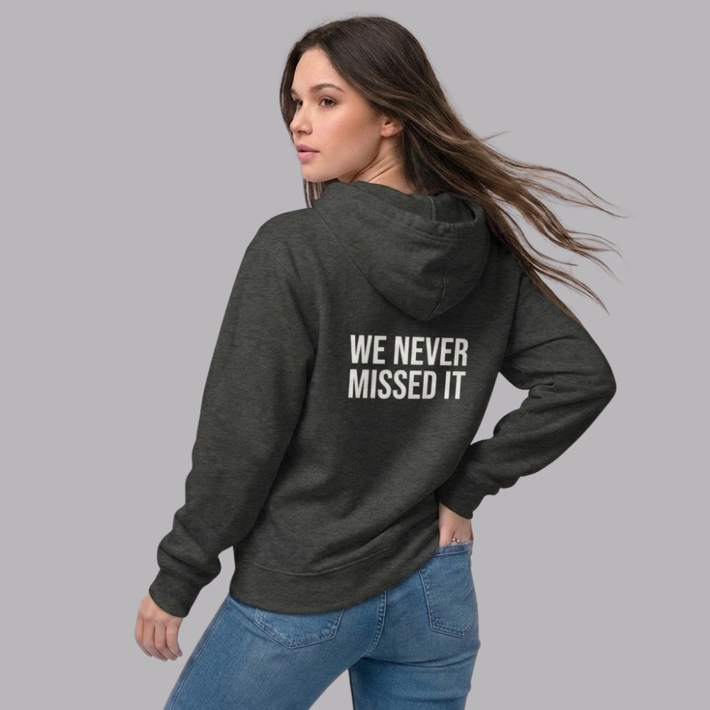 The UnSealed™ "We Never Missed It" Statement Hoodie – Premium Streetwear Pullover
